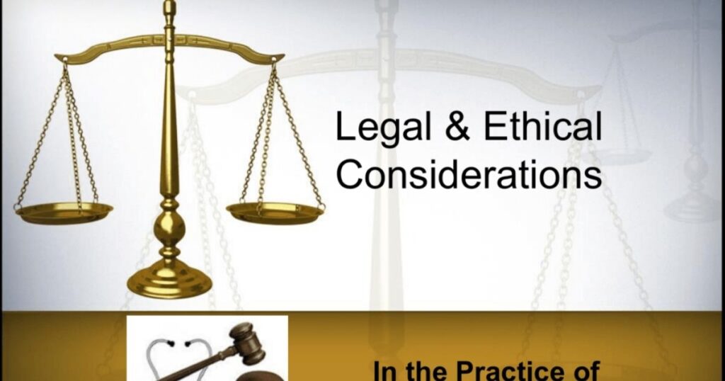 Legal and Ethical Considerations